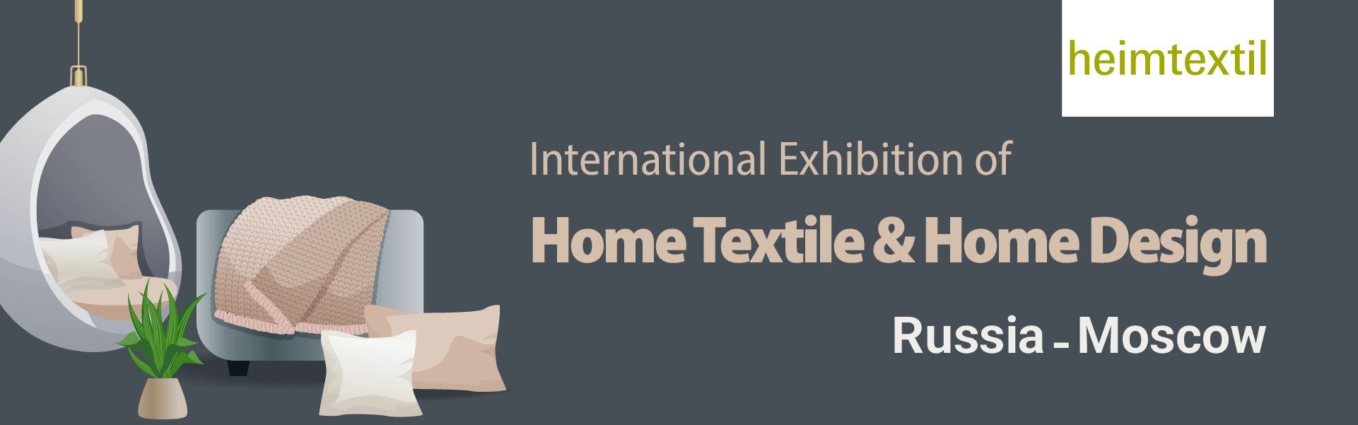 Moscow Home Textile and Home Design Exhibition