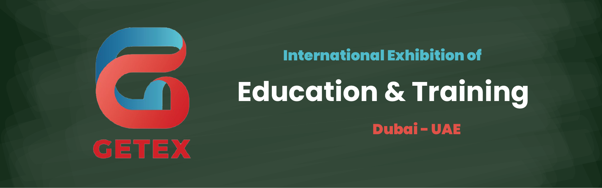 Education & Training (GETEX) Exhibition Dubai United Arab Emirates