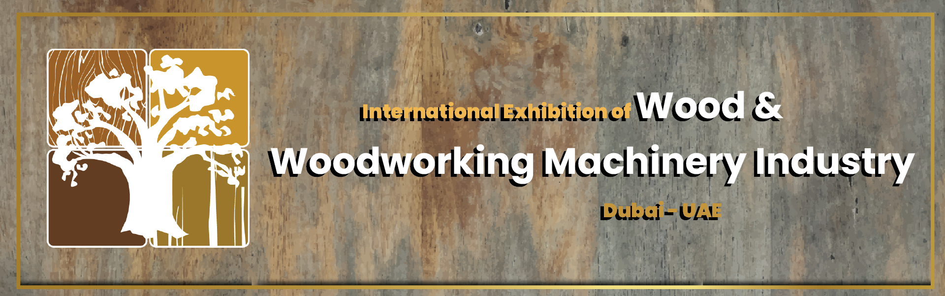 Wood & Wood Machinery (WoodShow) Exhibition Dubai United Arab Emirates
