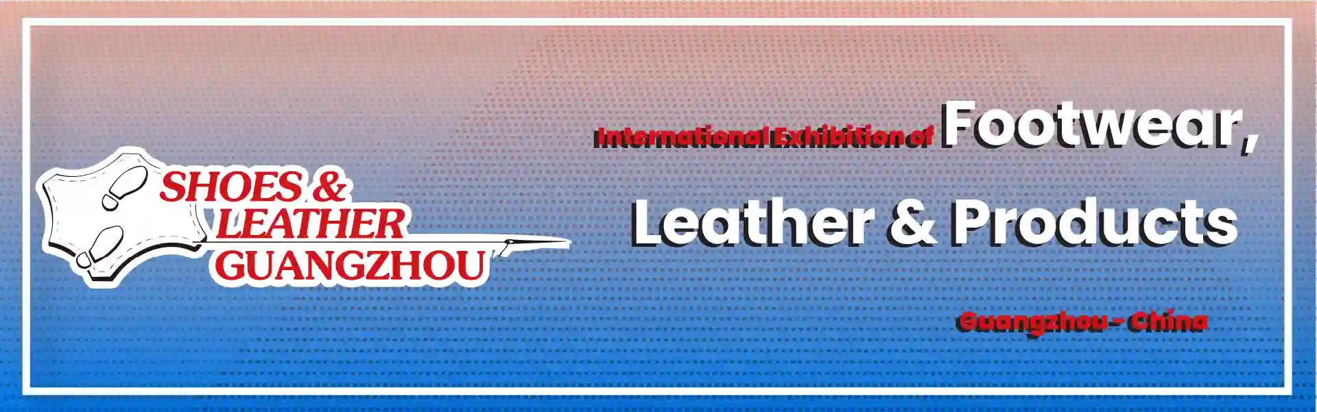 Guangzhou Shoes and Leather Exhibition