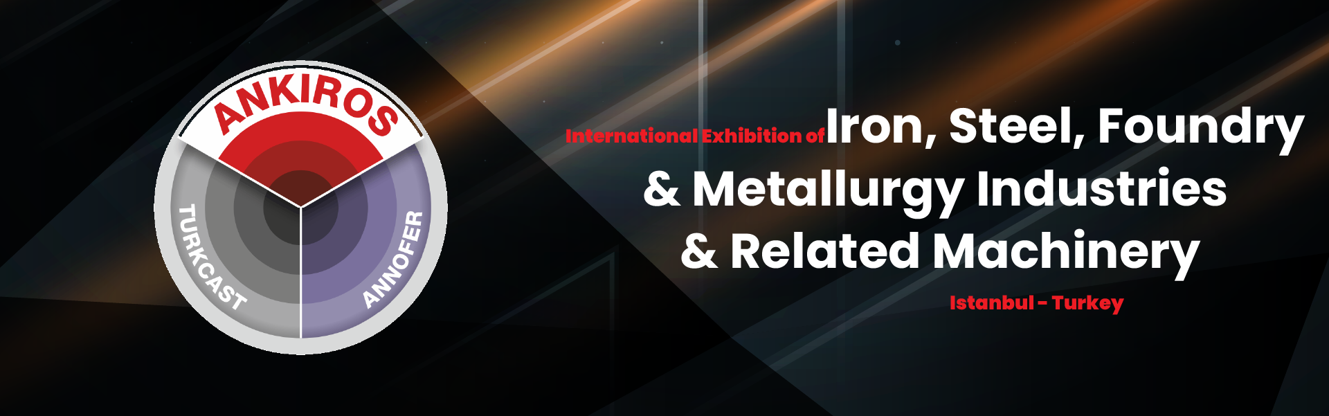 Iron Steel Foundry & Metallurgy Industries & Related Machinery Exhibition Istanbul Turkey
